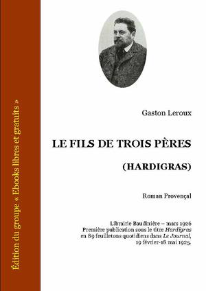 Le fils des trois pères (Hardigras) | Leroux, Gaston