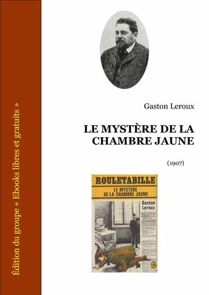 Le mystère de la chambre jaune | Leroux, Gaston