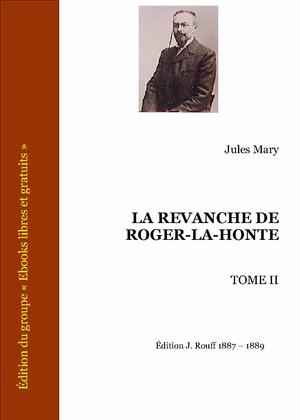 La revanche de Roger-la-Honte - Tome II | Mary, Jules