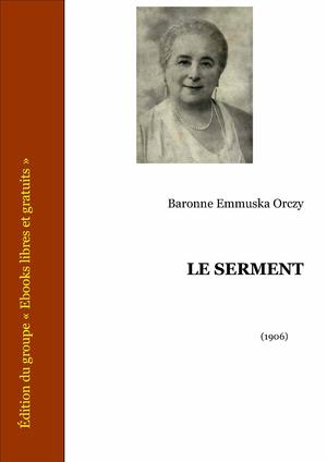 Le Serment | Orczy, Baronne Emmuska