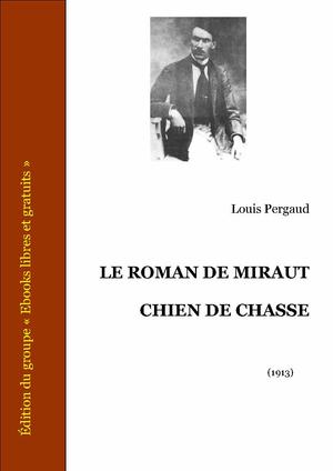Le roman de Miraut chien de chasse | Pergaud, Louis