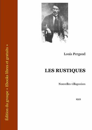 Les rustiques | Pergaud, Louis