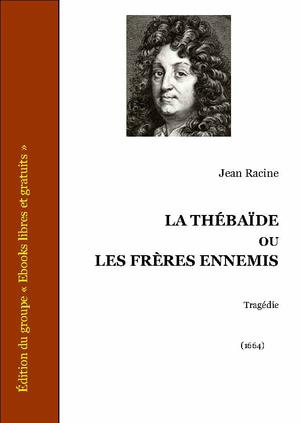 La Thébaïde ou Les frères ennemis | Racine, Jean