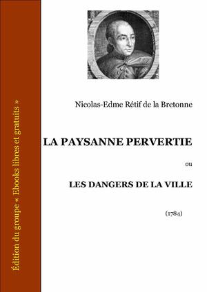 La paysanne pervertie | Rétif de la Bretonne, Nicolas-Edme