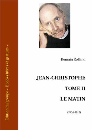 Jean-Christophe - Tome II - le Matin | Rolland, Romain