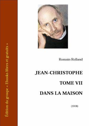 Jean-Christophe - Tome VII - Dans la Maison | Rolland, Romain