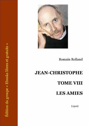 Jean-Christophe - Tome VIII - les Amies | Rolland, Romain