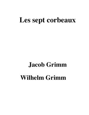 Les sept corbeaux | Grimm, Jacob