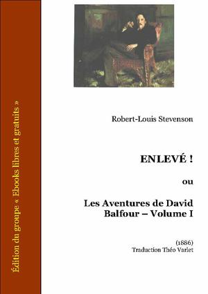 Enlevé ! ou les Aventures de David Balfour Volume I | Stevenson, Robert Louis