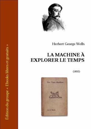 La machine à explorer le temps | Wells, H. G.