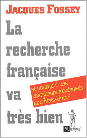 La Recherche Francaise Va Tres Bien Et Pourquoi Nos Chercheurs S Exilent Ils Aux Etats Unis Scholarvox International