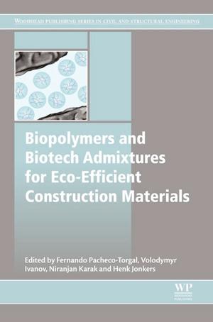 Biopolymers and Biotech Admixtures for Eco-Efficient Construction 