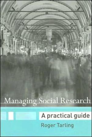 Managing Social Research: A Practical Guide