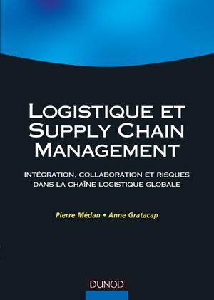 Logistique Et Supply Chain Management Integration Collaboration Et Risques Dans La Chaine Logistique Globale Scholarvox Management