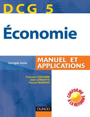 Dcg 5 Economie Manuel Et Applications Corrigés Inclus - 