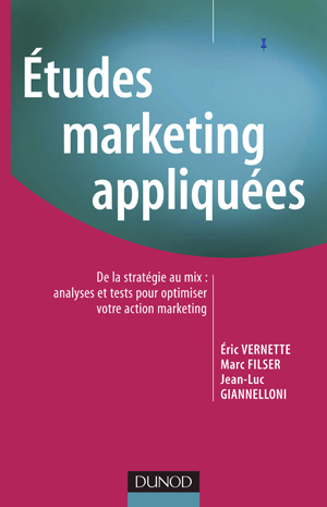 Etudes Marketing Appliquees De La Strategie Au Mix Analyses Et Tests Pour Optimiser Votre Action Marketing Scholarvox Management