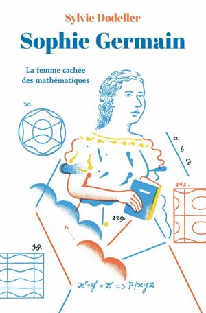 Sophie Germain - La femme cachée des mathématiques | Dodeller, Sylvie