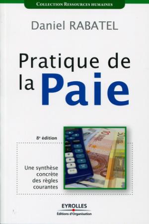 Pratique De La Paie Une Synthese Concrete Des Regles Courantes Ed 8 Scholarvox Management