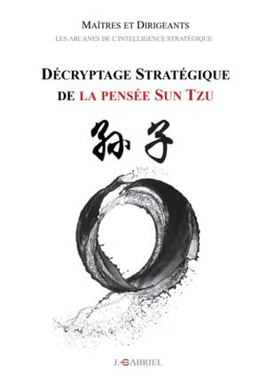 Maitres Et Dirigeants Decryptage Strategique De La Pensee Sun Tzu Les Arcanes De L Intelligence Strategique Scholarvox Management