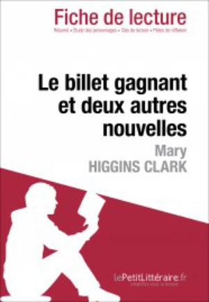 Le Billet Gagnant Et Deux Autres Nouvelles De Mary Higgins Clark Fiche De Lecture Scholarvox