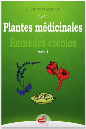Plantes médicinales caribéennes ([Tome 1])