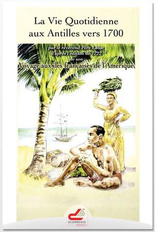 La Vie Quotidienne aux Antilles vers 1700