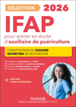Cover of Sélection IFAP 2026 pour entrer en école d'auxiliaire de puériculture : Constitution du dossier, Entretien de motivation Ed. 6