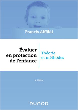 Cover of Évaluer en protection de l'enfance : Théorie et méthodes Ed. 6