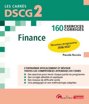Cover of DSCG 2 - Exercices corrigés - Finance : 160 exercices corrigés - Nouveau programme2026/2027 Ed. 6