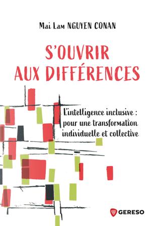 Cover of S'ouvrir aux différences : l'intelligence inclusive : pour une transformation individuelle et collective Ed. 1