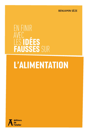 Cover of En finir avec les idées fausses sur l'alimentation