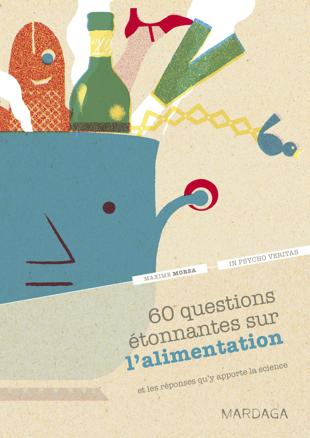 Cover of 60 questions étonnantes sur l'alimentation et les réponses qu'y apporte la science : Un question-réponse sérieusement drôle pour déjouer les clichés !
