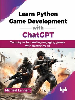 Cover of Learn Python Game Development with ChatGPT : Techniques for creating engaging games with generative AI (English Edition)