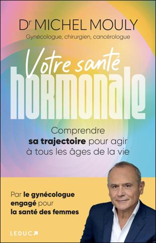Votre santé hormonale : Comprendre sa trajectoire pour agir à tous les âges de la vie