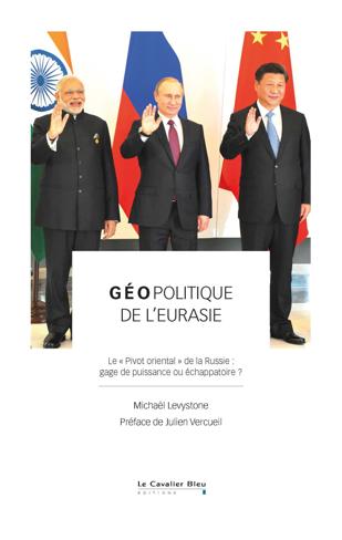 Cover of Géopolitique de l'Eurasie : Le « Pivot oriental » de la Russie : gage de puissance ou échappatoire ?