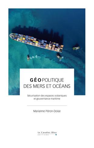 Cover of Géopolitique des mers et océans : Sécurisation des espaces océaniques et gouvernance maritime