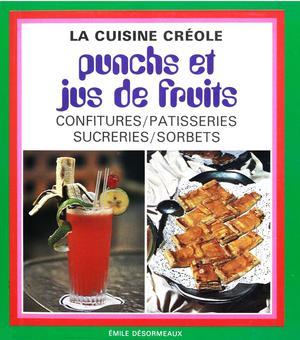 Cover of Punchs et jus de fruits : Confitures, patisseries, sucreries, sorbets